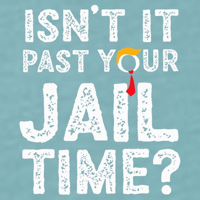 IsnT It Past Your Jail Time Funny Trump Sueded Cloud Jersey T-Shirt