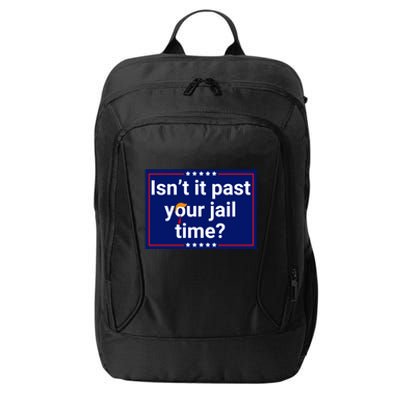 IsnT It Past Your Jail Time City Backpack