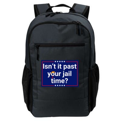 IsnT It Past Your Jail Time Daily Commute Backpack