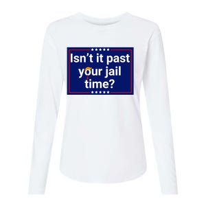 IsnT It Past Your Jail Time Womens Cotton Relaxed Long Sleeve T-Shirt