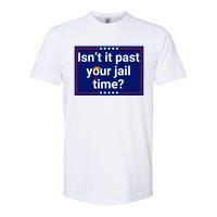 IsnT It Past Your Jail Time Softstyle® CVC T-Shirt