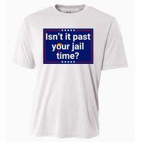 IsnT It Past Your Jail Time Cooling Performance Crew T-Shirt