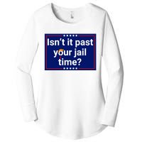 IsnT It Past Your Jail Time Women's Perfect Tri Tunic Long Sleeve Shirt