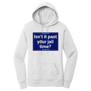 IsnT It Past Your Jail Time Women's Pullover Hoodie