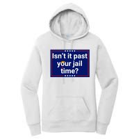 IsnT It Past Your Jail Time Women's Pullover Hoodie