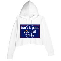 IsnT It Past Your Jail Time Crop Fleece Hoodie