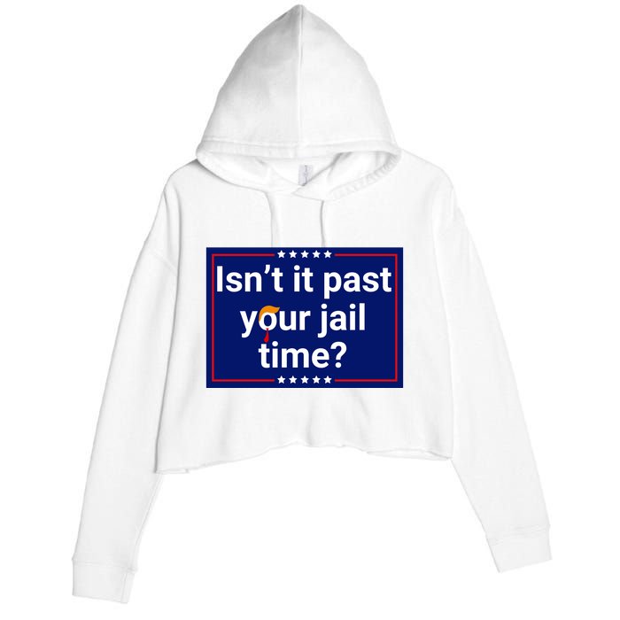 IsnT It Past Your Jail Time Crop Fleece Hoodie