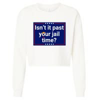 IsnT It Past Your Jail Time Cropped Pullover Crew