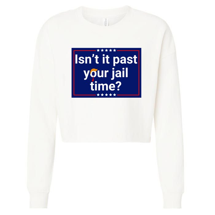 IsnT It Past Your Jail Time Cropped Pullover Crew