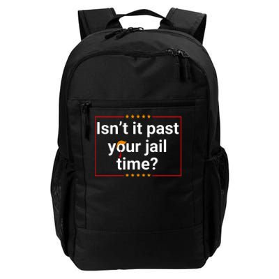 IsnT It Past Your Jail Time Daily Commute Backpack