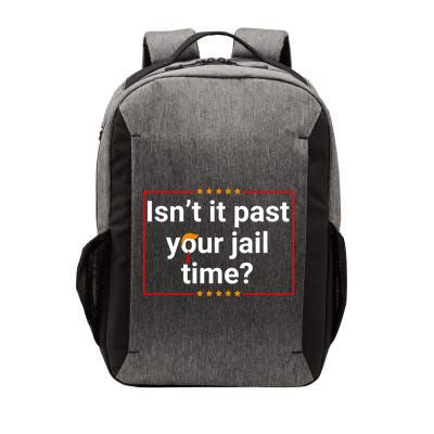 IsnT It Past Your Jail Time Vector Backpack