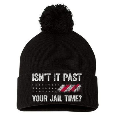 IsnT It Past Your Jail Time? Funny Political Pom Pom 12in Knit Beanie