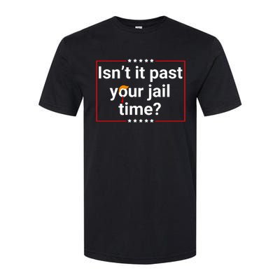 IsnT It Past Your Jail Time Softstyle CVC T-Shirt