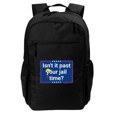 Isnt It Past Your Jail Time Backpack