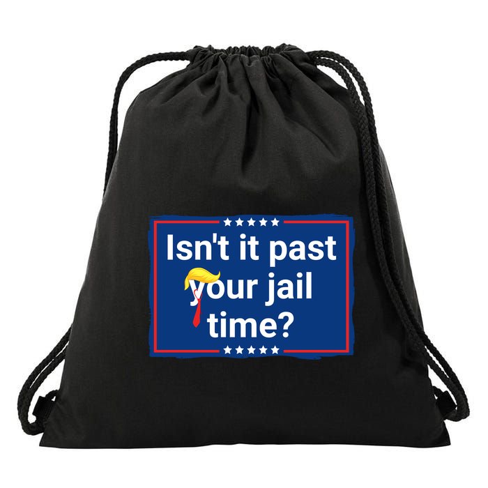 Isnt It Past Your Jail Time Drawstring Bag