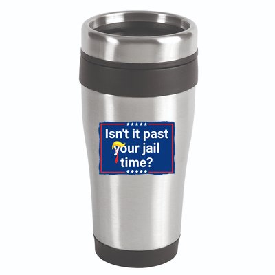 Isnt It Past Your Jail Time 16oz Travel Tumbler