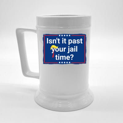 Isnt It Past Your Jail Time Beer Stein