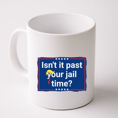 Isnt It Past Your Jail Time Mug