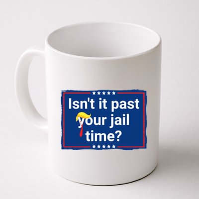 Isnt It Past Your Jail Time Coffee Mug