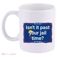 Isnt It Past Your Jail Time 11oz C Handle Ceramic Mug