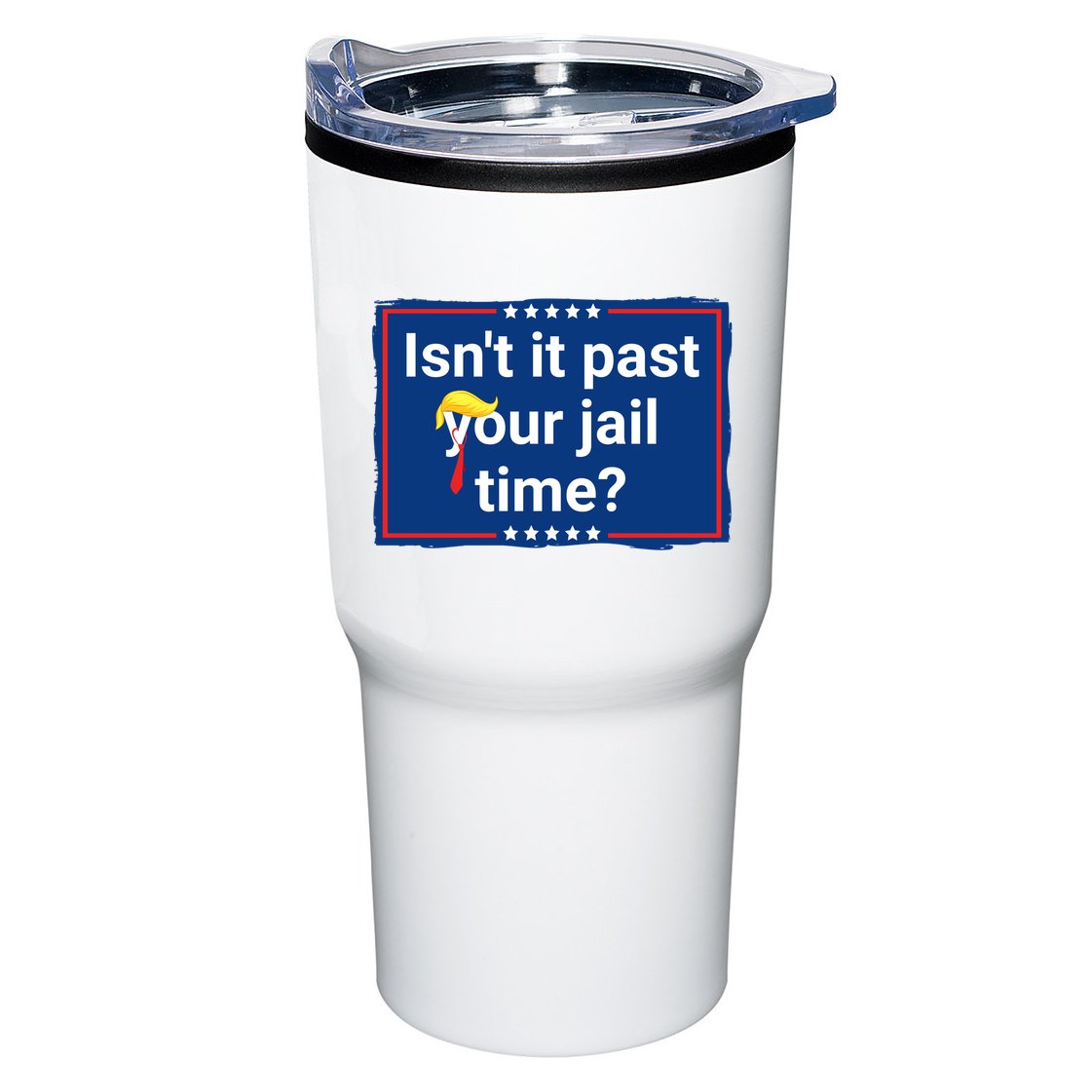 Isnt It Past Your Jail Time Tumbler