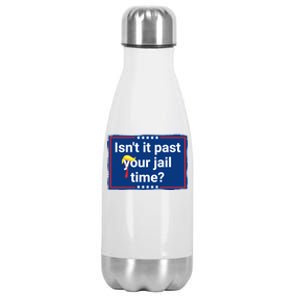 Isnt It Past Your Jail Time Stainless Steel Insulated Water Bottle