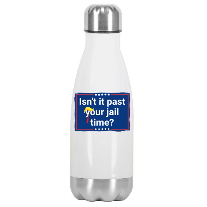 Isnt It Past Your Jail Time Stainless Steel Insulated Water Bottle