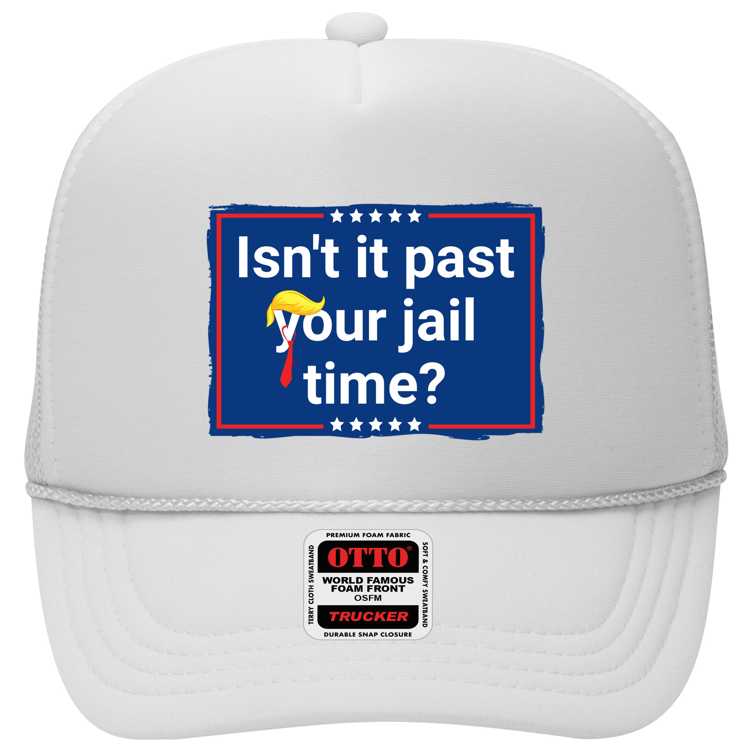 Isnt It Past Your Jail Time Hat