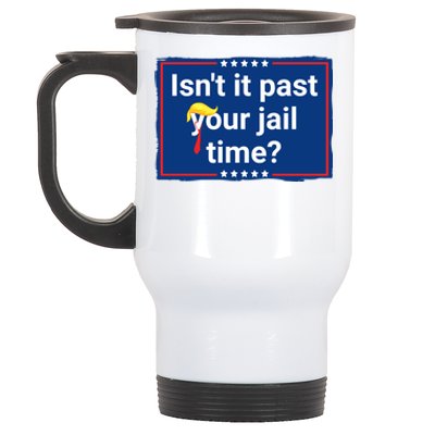 Isnt It Past Your Jail Time Stainless Steel Travel Mug