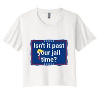 Isnt It Past Your Jail Time Crop Top
