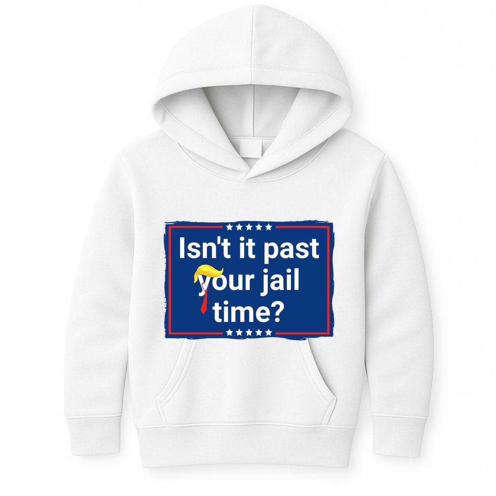 Isnt It Past Your Jail Time Kids Hoodie