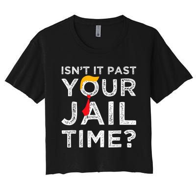 Isn’T It Past Your Jail Time Funny Saying Joke Humour Women's Crop Top Tee