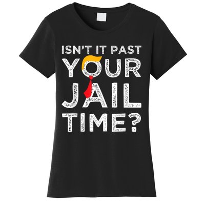 Isn’T It Past Your Jail Time Funny Saying Joke Humour Women's T-Shirt