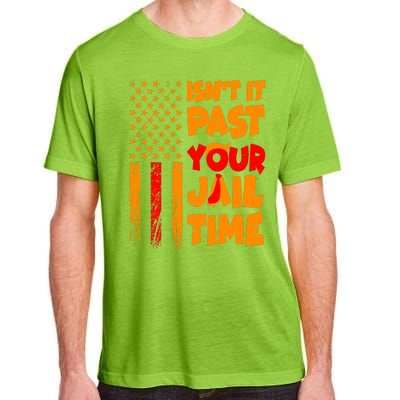 Isnt It Past Your Jail Time Anti Trump Distressed Usa Flag Adult ChromaSoft Performance T-Shirt