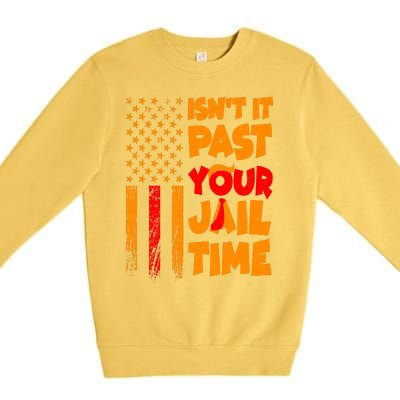 Isnt It Past Your Jail Time Anti Trump Distressed Usa Flag Premium Crewneck Sweatshirt