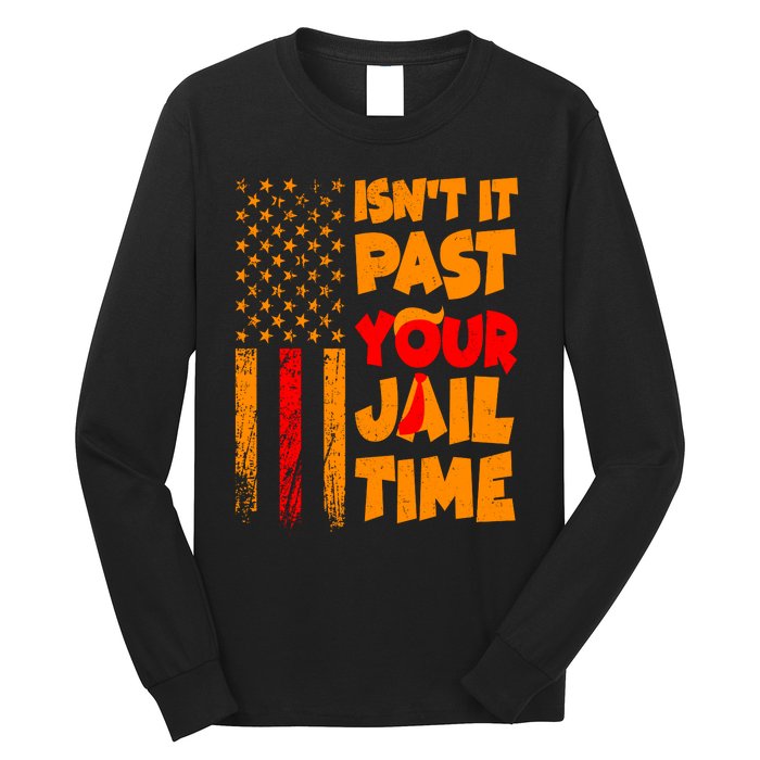 Isnt It Past Your Jail Time Anti Trump Distressed Usa Flag Long Sleeve Shirt