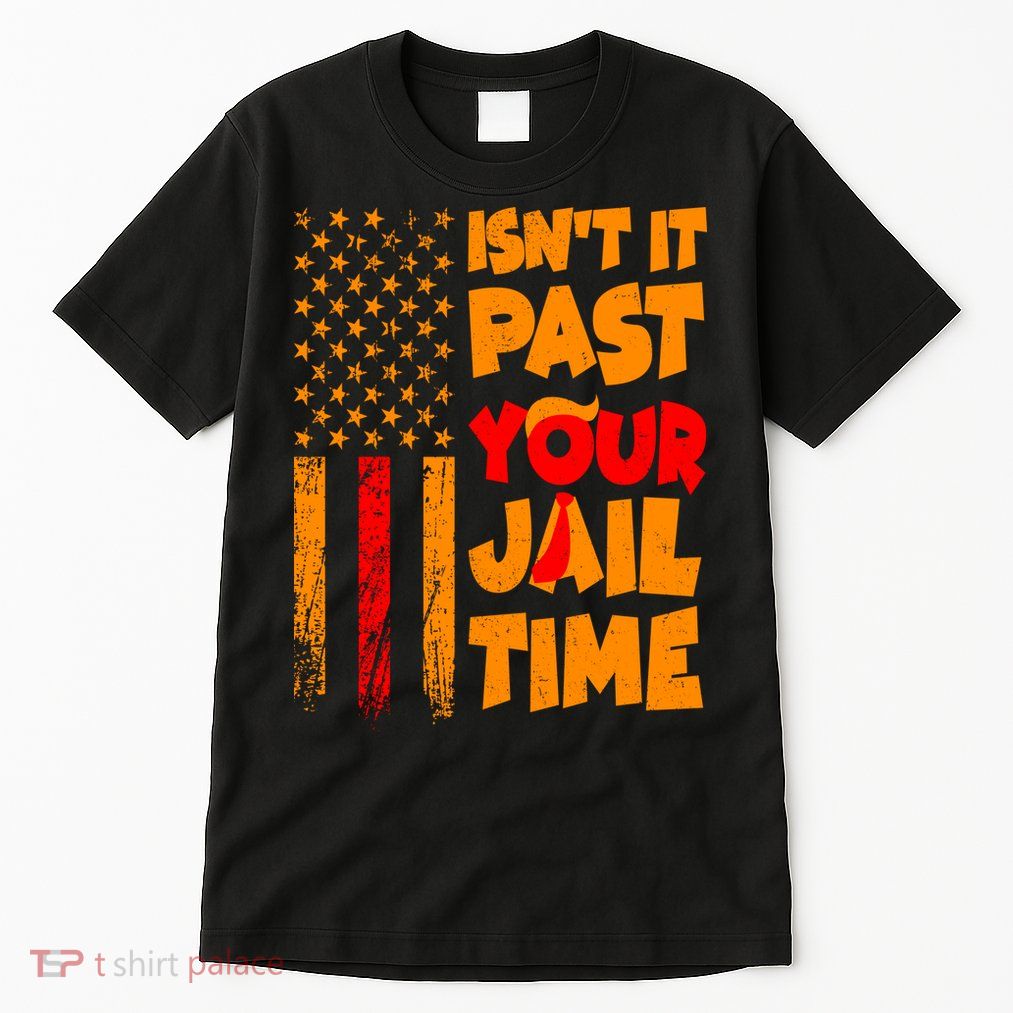 Isnt It Past Your Jail Time Anti Trump Distressed Usa Flag Tall T-Shirt