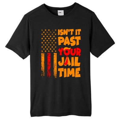 Isnt It Past Your Jail Time Anti Trump Distressed Usa Flag Tall Fusion ChromaSoft Performance T-Shirt