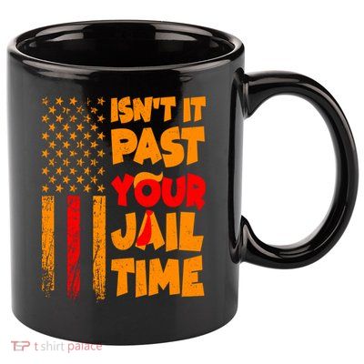 Isnt It Past Your Jail Time Anti Trump Distressed Usa Flag 11oz C Handle Ceramic Mug