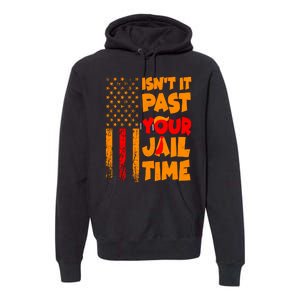 Isnt It Past Your Jail Time Anti Trump Distressed Usa Flag Premium Hoodie