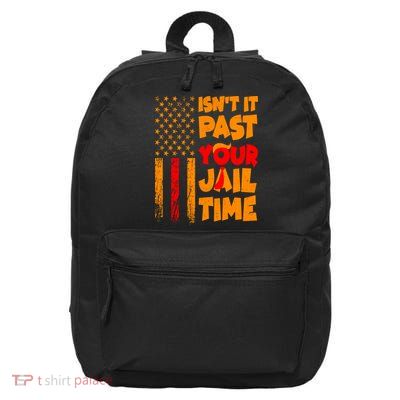 Isnt It Past Your Jail Time Anti Trump Distressed Usa Flag 16 in Basic Backpack