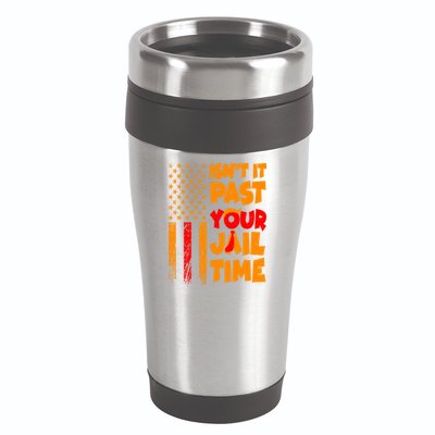 Isnt It Past Your Jail Time Anti Trump Distressed Usa Flag 16oz Travel Tumbler