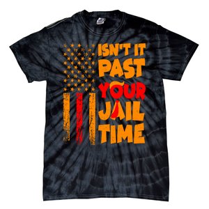 Isnt It Past Your Jail Time Anti Trump Distressed Usa Flag Tie-Dye T-Shirt