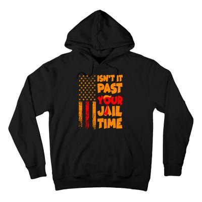 Isnt It Past Your Jail Time Anti Trump Distressed Usa Flag Tall Hoodie