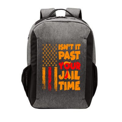 Isnt It Past Your Jail Time Anti Trump Distressed Usa Flag Vector Backpack