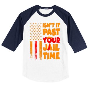 Isnt It Past Your Jail Time Anti Trump Distressed Usa Flag Baseball Sleeve Shirt