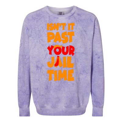 Isnt It Past Your Jail Time Anti Trump Colorblast Crewneck Sweatshirt