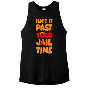 Isnt It Past Your Jail Time Anti Trump Ladies PosiCharge Tri-Blend Wicking Tank