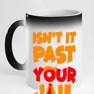 Isnt It Past Your Jail Time Anti Trump 11oz Black Color Changing Mug