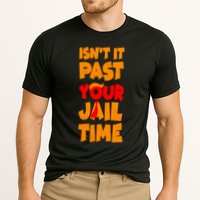 Isnt It Past Your Jail Time Anti Trump Cooling Performance Crew T-Shirt